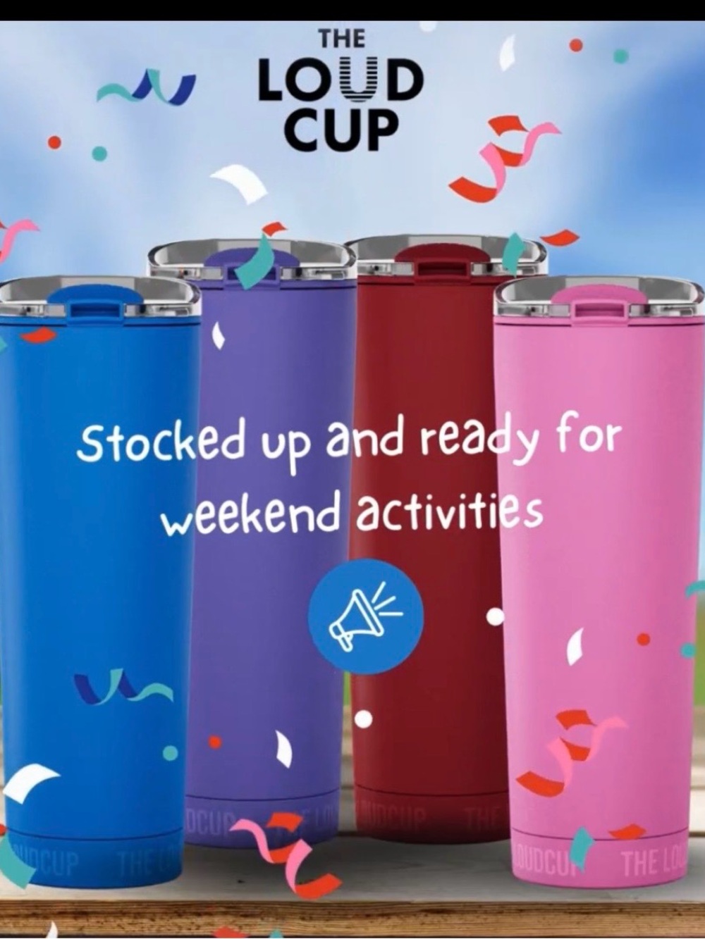The loud Cup I have all those colors